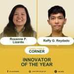 INNOVATOR OF THE YEAR – Ms. Roxanne P. Lizardo and Mr. Raffy G. Reydado